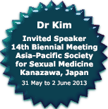 Dr Kim: Invited Speaker, 14th Biennial Meeting Asia-Pacific Society for Sexual Medicine Kanazawa, Japan